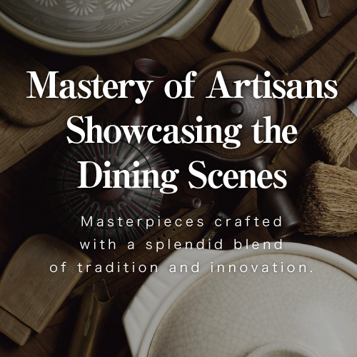 Mastery of Artisans Showcasing the Dining Scenes
